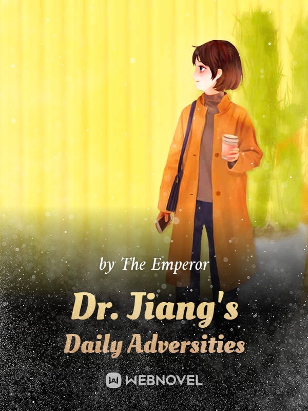 Dr. Jiang’s Daily Adversities