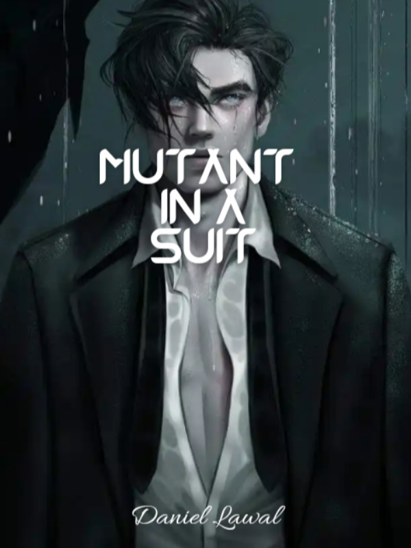 MUTANT IN A SUIT