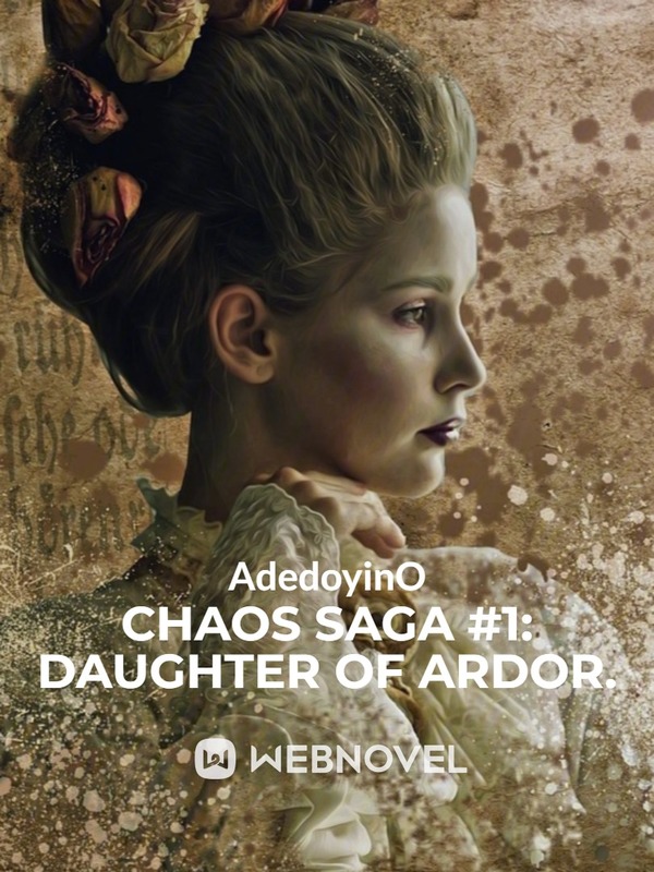 Chaos Saga #1: Daughter of Ardor.