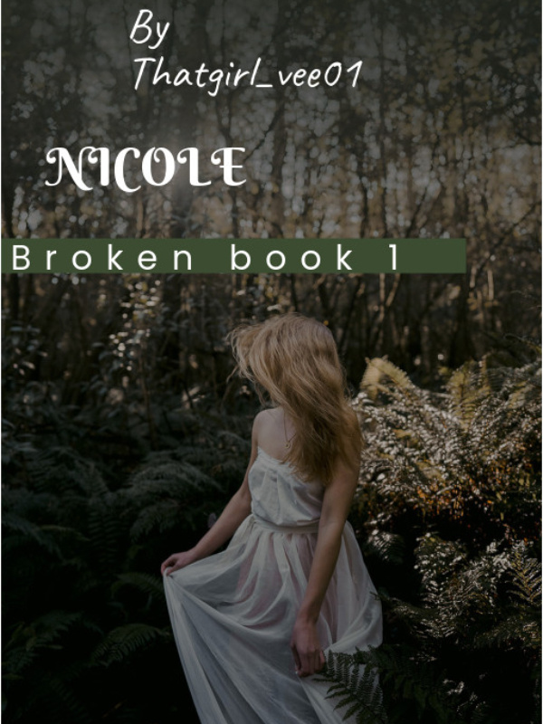 NICOLE (Book one of BROKEN series)