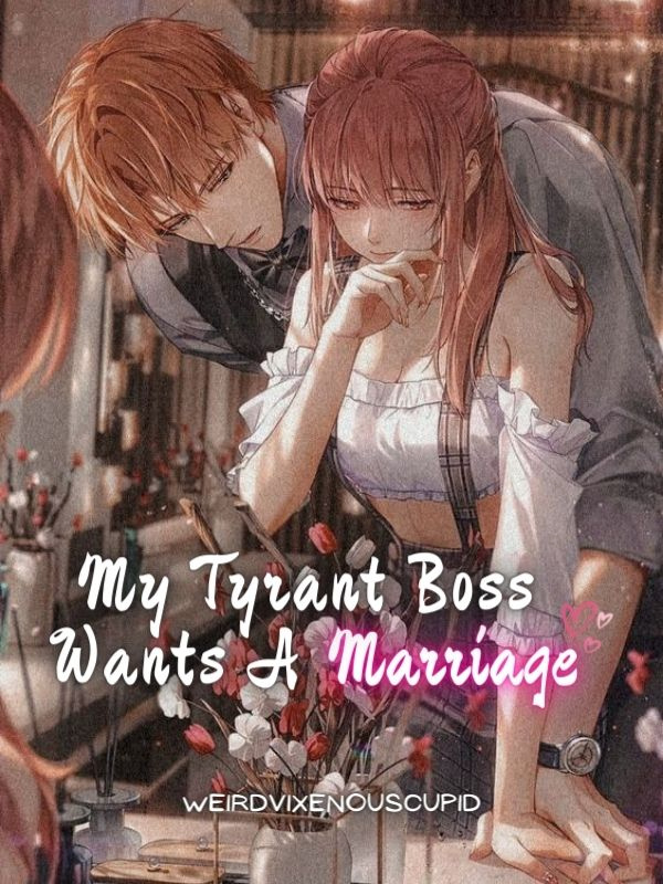 My tyrant boss wants a marriage