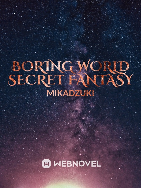 Boring world secret fantasy