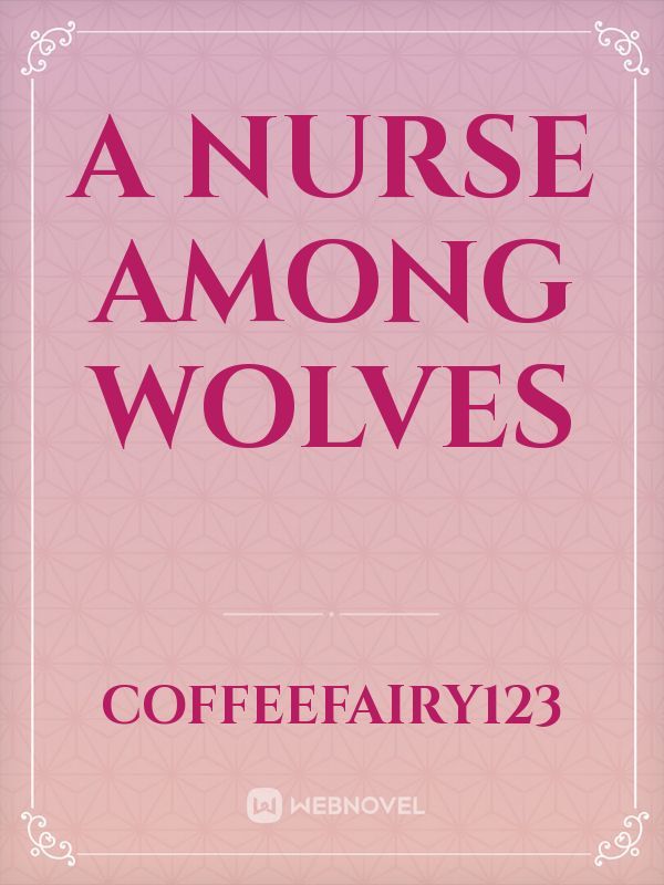 A Nurse Among Wolves