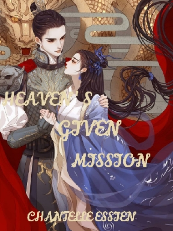 HEAVEN’S GIVEN MISSION