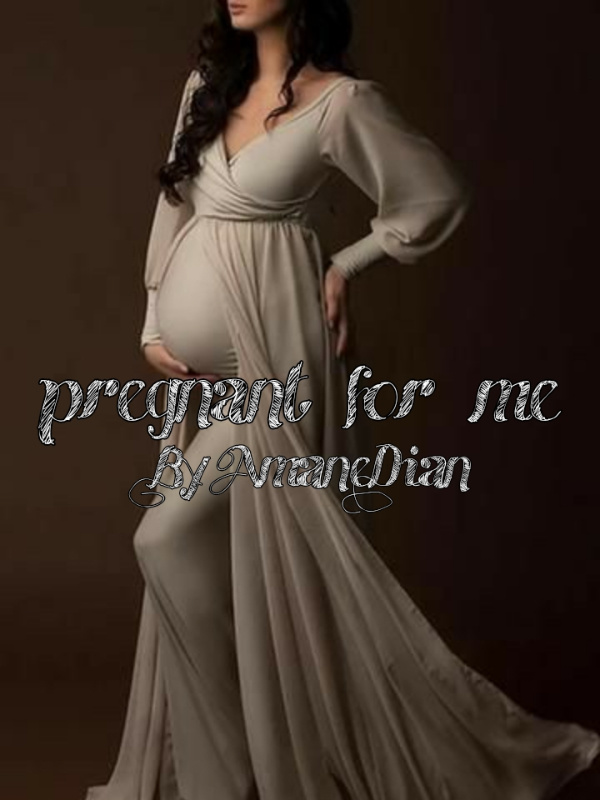 Pregnant for me