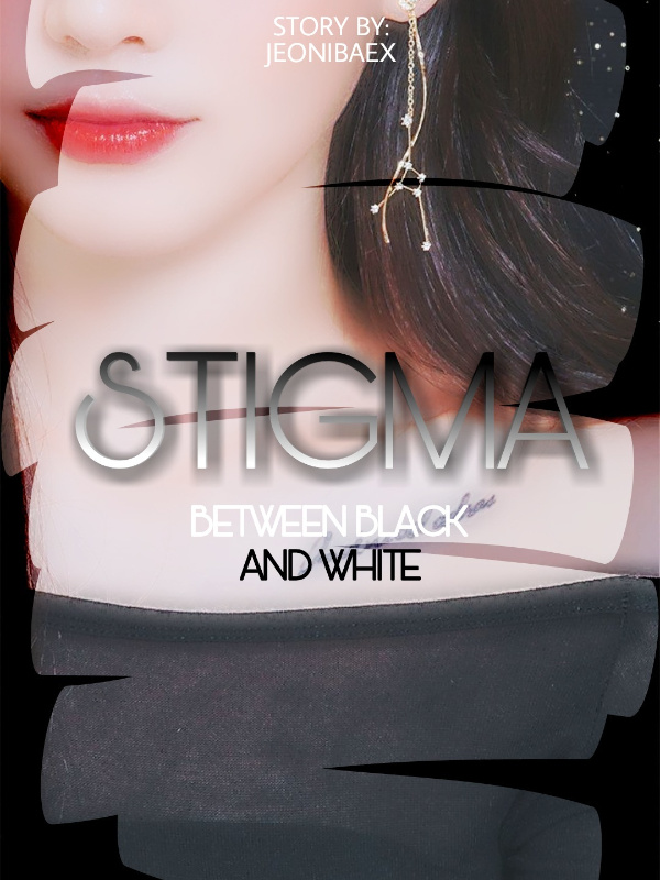 STIGMA : BETWEEN BLACK AND WHITE