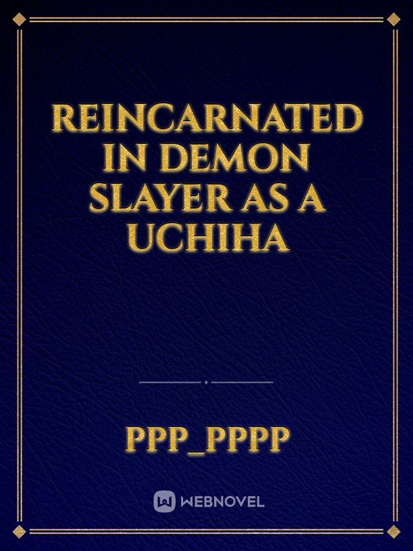 Reincarnated in demon slayer as a uchiha