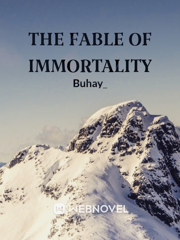 The Fable Of Immortality