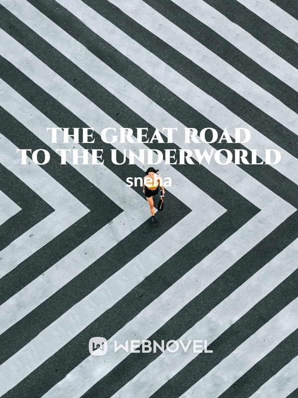 The Great Road to The Underworld