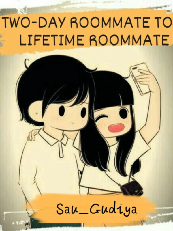 Two-day Roommate to Lifetime Roommate