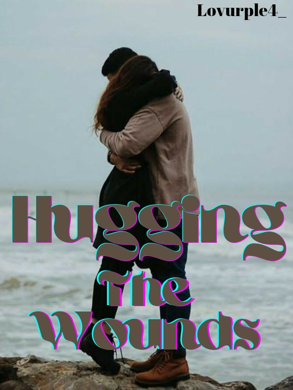 Hugging The Wounds