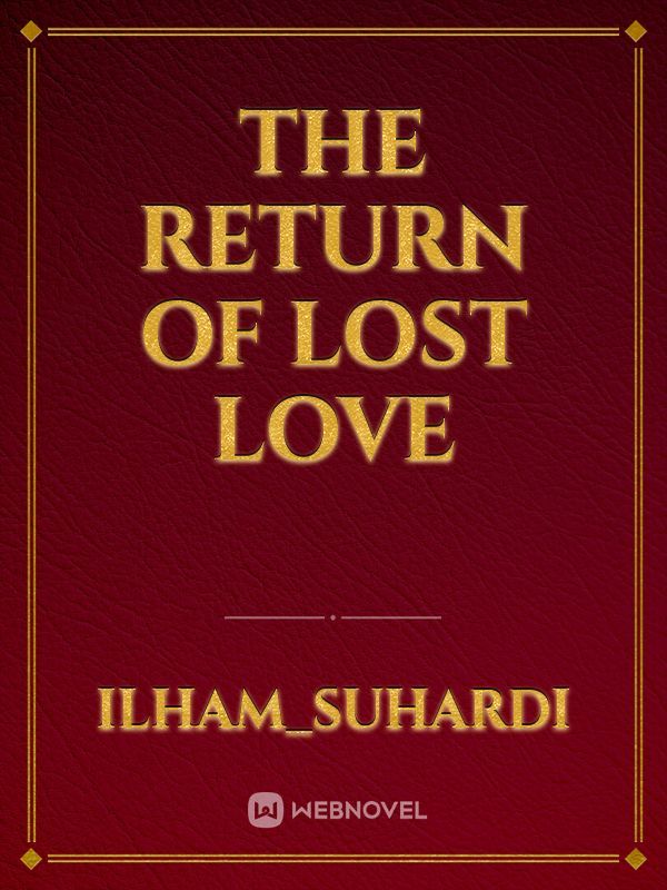 The Return of Lost Love