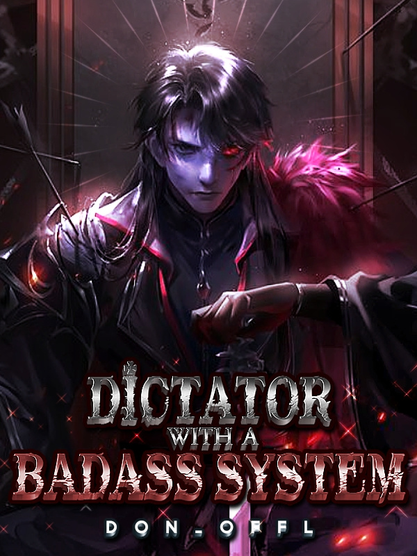 Dictator with a Badass System