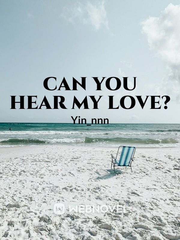 can you hear my love?