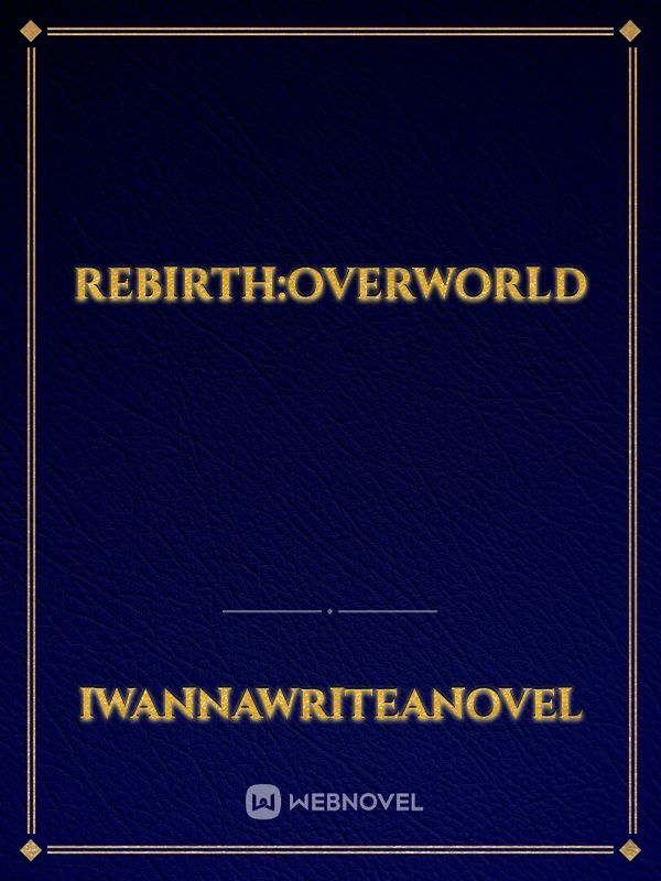 Rebirth:Overworld