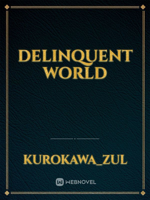 Delinquent World