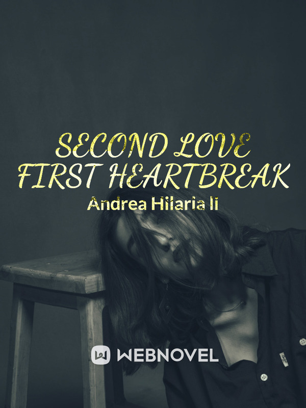 Second love first heartbreak1