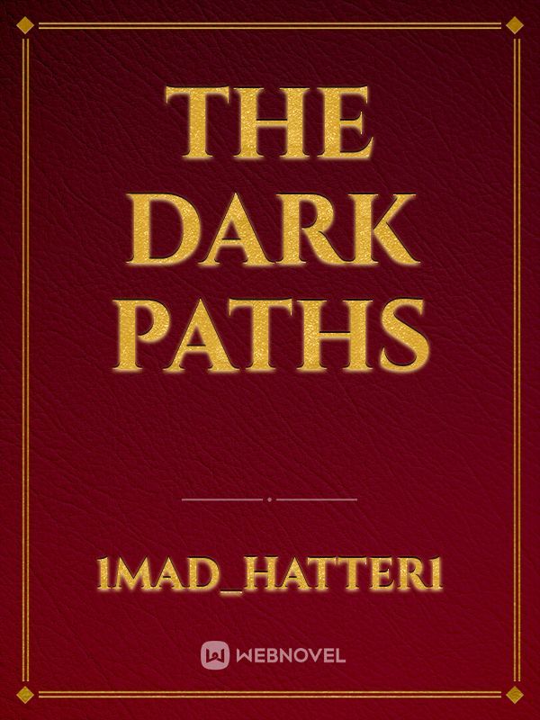 The Dark Paths