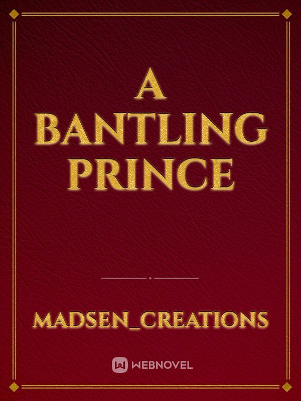 A Bantling Prince