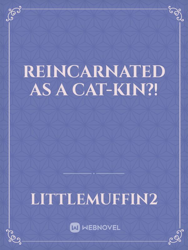 Reincarnated As a CatKin?