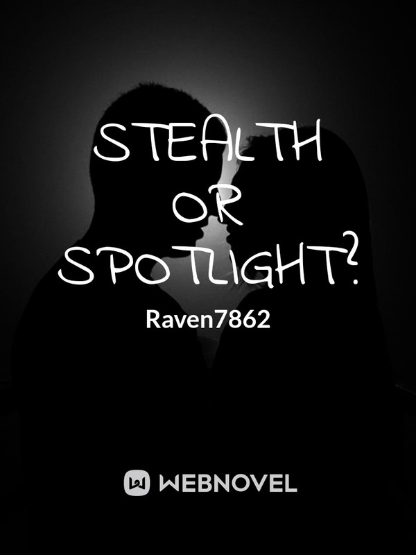 Stealth Or Spotlight?