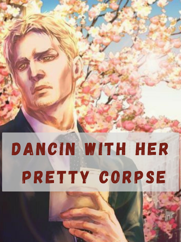Dancin With Her Pretty Corpse