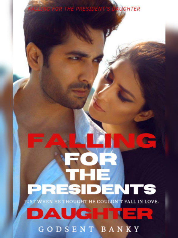 FALLING FOR THE PRESIDENT’S DAUGHTER.