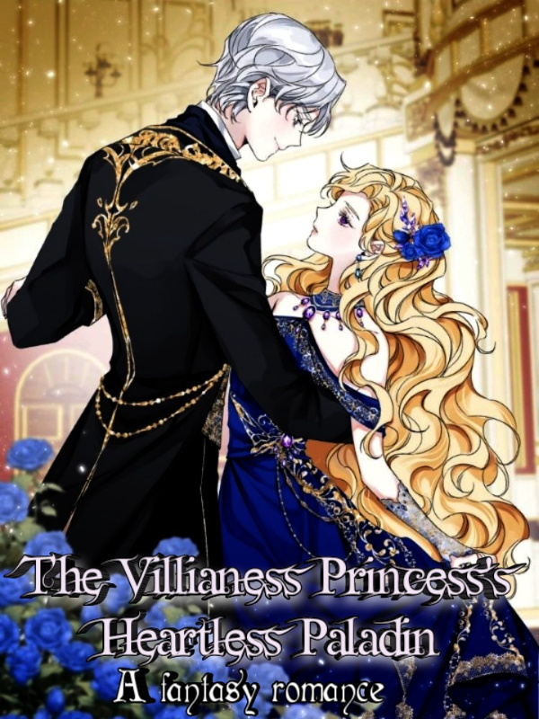 The Villainess Princess’s Heartless Paladin