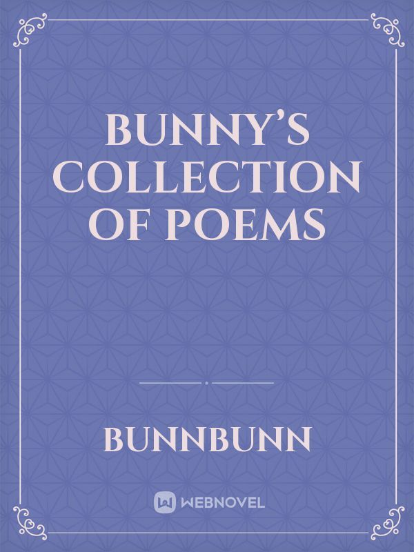 Bunny’s collection of poems