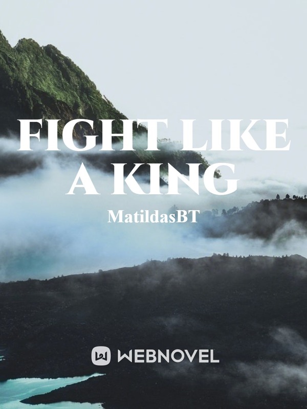 Fight like a king