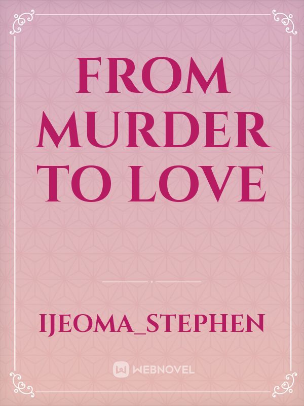 From MURDER to LOVE