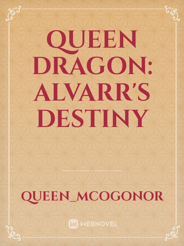 Queen Dragon The destiny of Alvarr