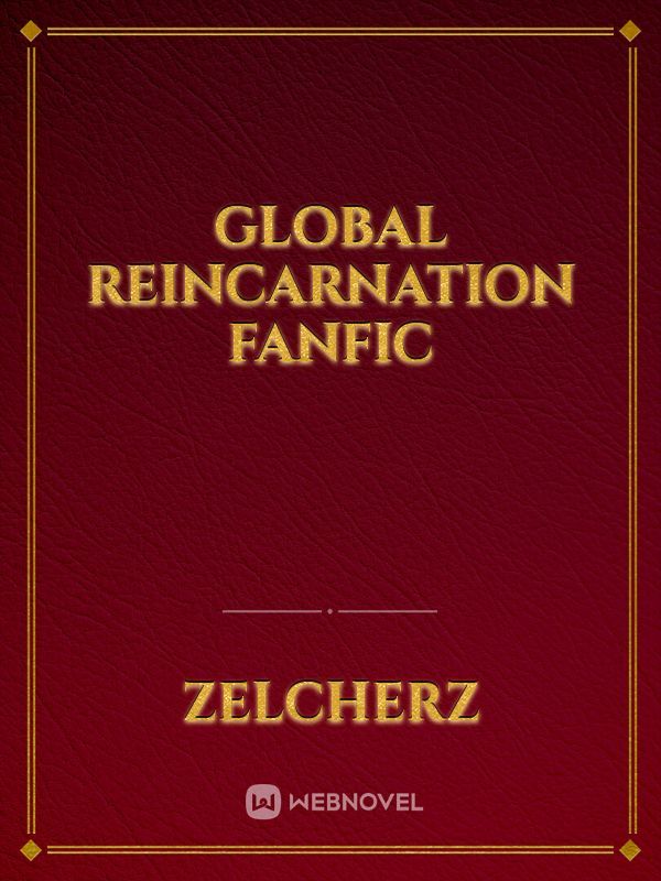 Global reincarnation fanfic