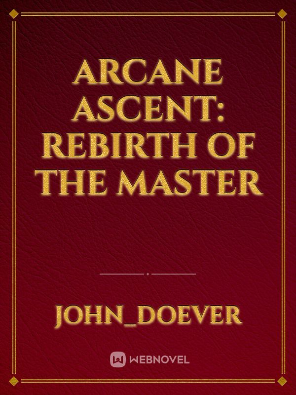 Arcane Ascent Rebirth of the Grand Master