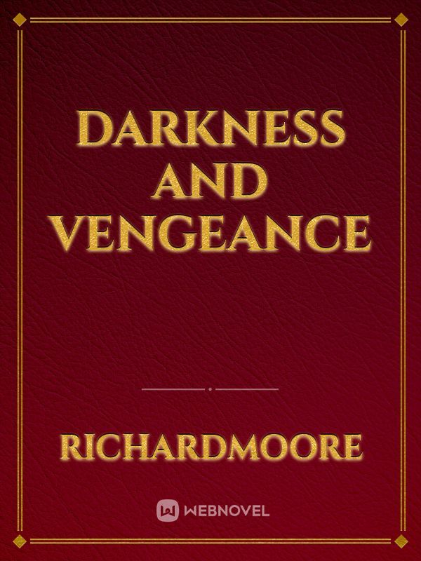 Darkness and Vengeance
